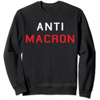 Anti Macron Contre Emmanuel Macron Président De La France Sweatshirt
