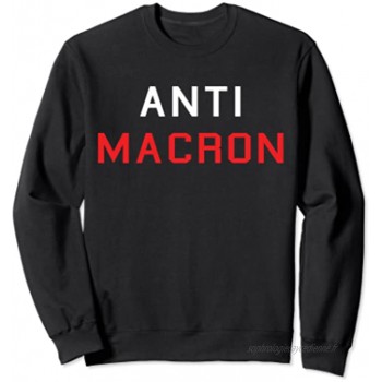 Anti Macron Contre Emmanuel Macron Président De La France Sweatshirt